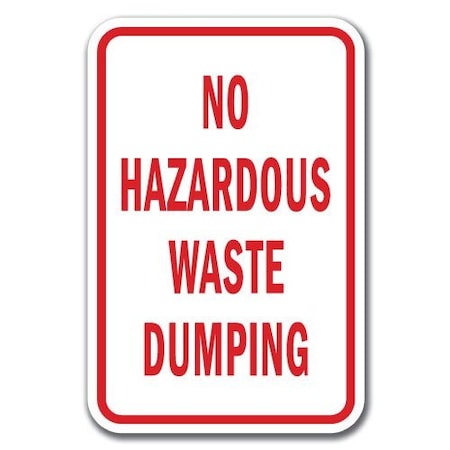 Signmission 18 in Height, 0.12 in Width, Aluminum, A-1218 No Dumping - Hzardous, A-1218 No Dumping - Hzardous A-1218 No Dumping - Hzardous